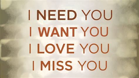 and i need you and i love you